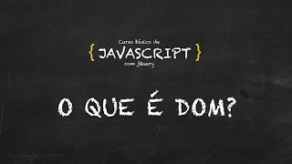 2. Curso grátis de Javascript | O que é DOM
