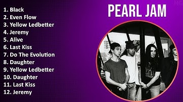 Pearl Jam 2025 MIX Playlist - Black, Even Flow, Yellow Ledbetter, Jeremy