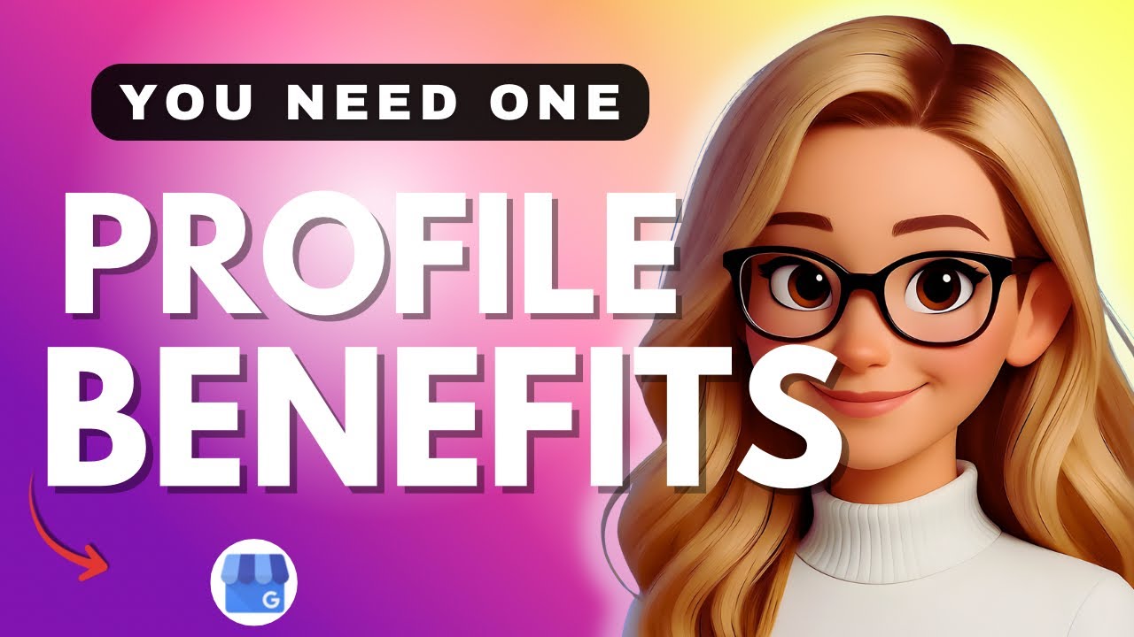 Google Business Profile Benefits — Why Every Local Business Needs One - 2025