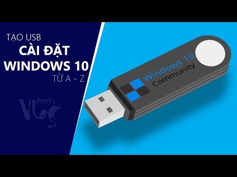 Chu Đặng Phú HƯỚNG DẪN TẠO USB CÀI ĐẶT WINDOWS 10 - XEM XONG LÀM ĐƯỢC NGAY | Foci