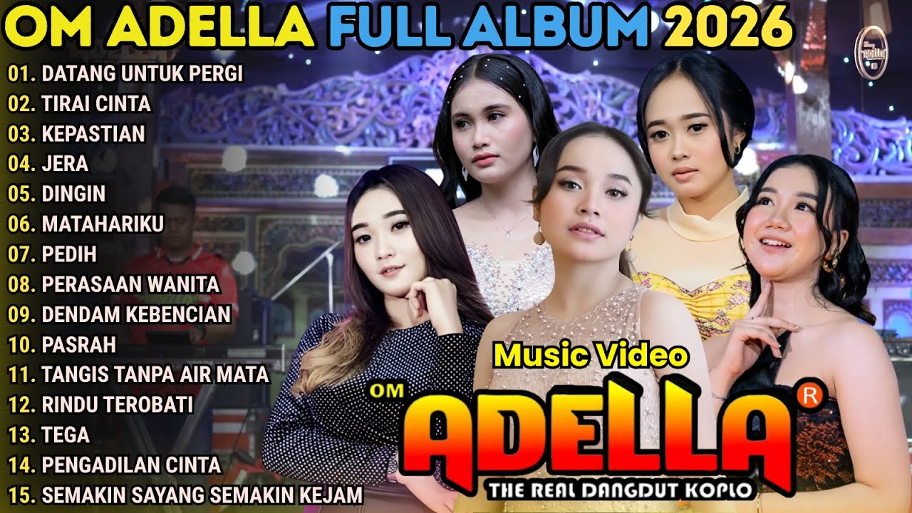 DATANG UNTUK PERGI - TIRAI CINTA - OM ADELLA FULL ALBUM TERBARU 2026