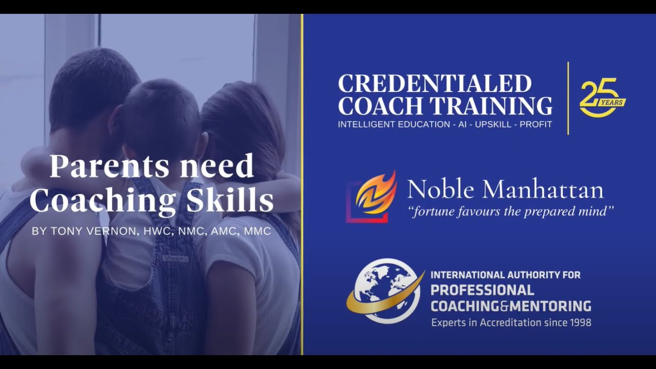 Parents need Coaching Skills l Credentialed Coach Training