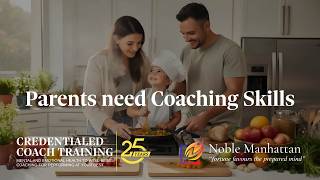 Parents need Coaching Skills l Credentialed Coach Training