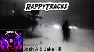 Josh A & Jake Hill - Blackout