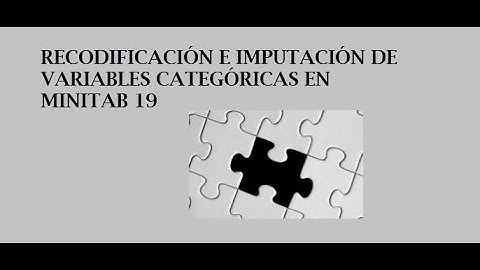 Recodificación e imputación de variables categóricas en MINITAB 19