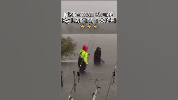 ⚡ Fisherman Gets Struck By Lightning Twice And Walks Away! ⚡