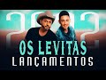 Os Levitas 2022 DVD Completo Lançamentos 2022 - Levitas Flávio e Kaique 2022 // Gospel Hits