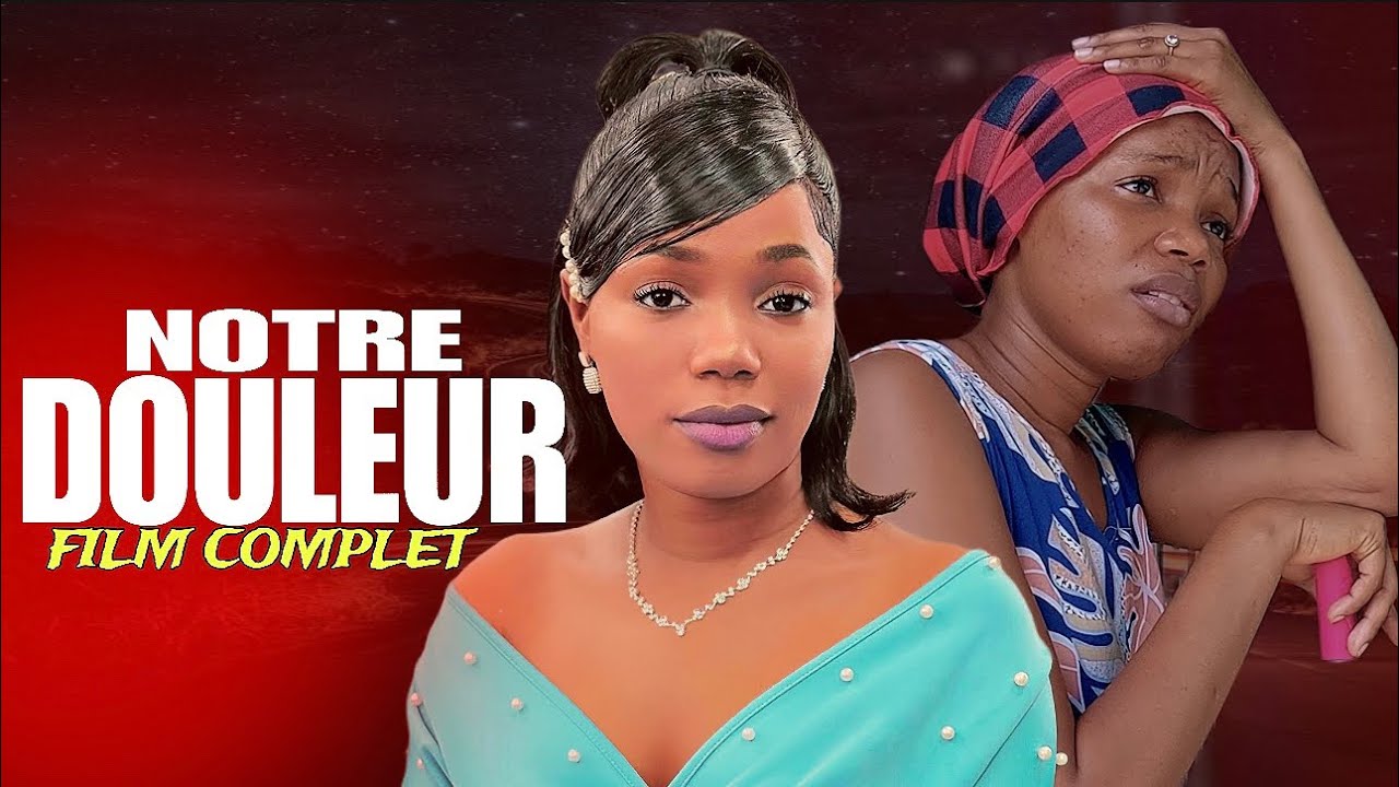 Notre Douleur  / Meilleur Film Complet 2025