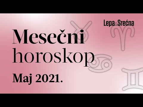 Mesečni horoskop za maj | HOROSKOP | Lepa i Srećna