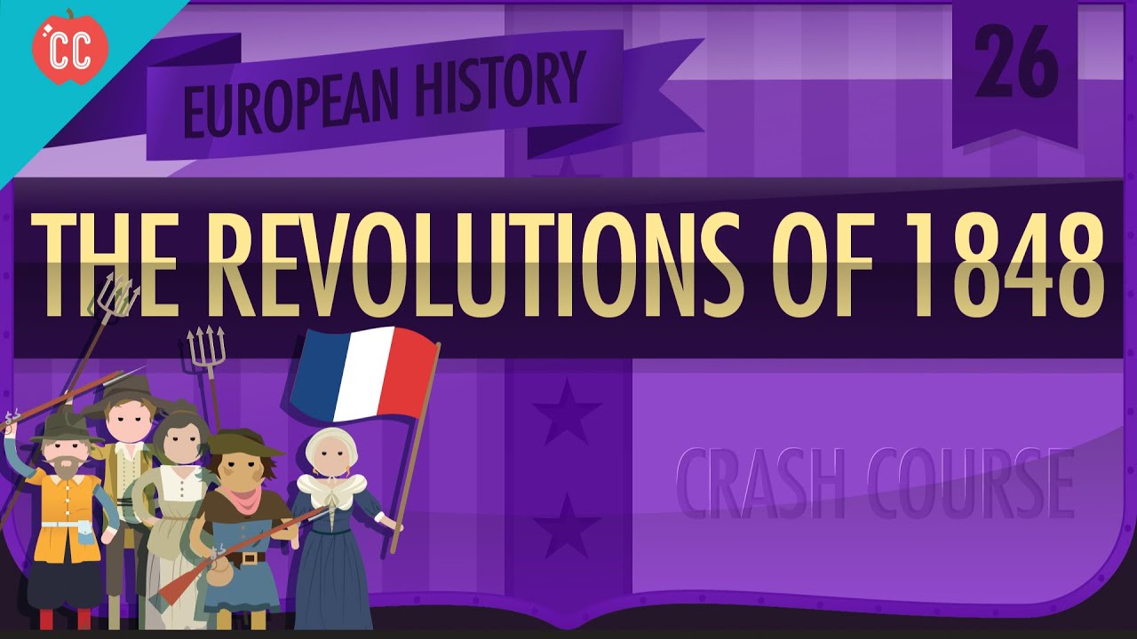 Revolutions Of 1848: Crash Course European History #26
