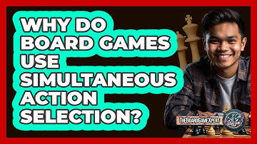 Why Do Board Games Use Simultaneous Action Selection? - The Board Game Xpert