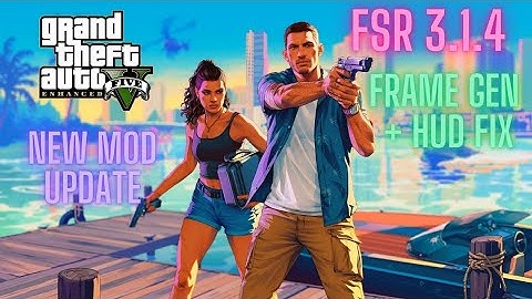 GTA 5 Enhanced Free Frame Gen Mod  With New FSR Update 3.1.4 + Hud Fix [ALL GPU]