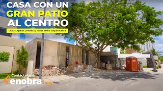 CASA con un GRAN PATIO AL CENTRO | Obras Ajenas | Taller Estilo Arquitectura