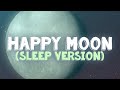 Happy moon instrumental sleep lullaby version  danny go kids sleep music