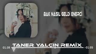 Taner Yalçın - Enerci ( Bak Nasıl Geldi Enerci ) TikTok Remix / 2024 Resimi