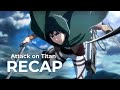 Attack On Titan RECAP Full Series Before The Final Part 