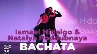 BACHATA [БАЧАТА] Ismael Hidalgo &amp; Natalya Poddubnaya @ Red Night Fest 2018