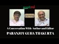A Conversation With Paranjoy Guha Thakurta