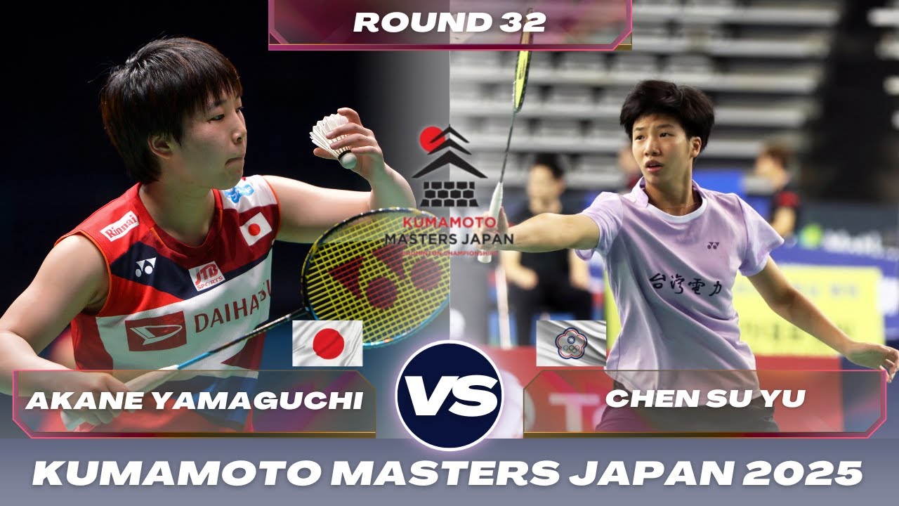 SUPER!! | KUMAMOTO MASTERS JAPAN 2025 | Akane YAMAGUCHI (JPN) vs CHEN Su Yu (TPE) | R32