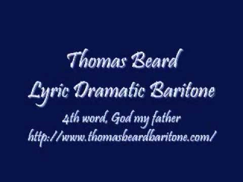 Thomas Beard, Lyric Dramatic Baritone, 4th word, G...