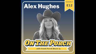 Play video: Alex Hughes: From Calgary to LA to Nashville and Back Home