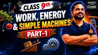 Work, Energy and Simple Machines Part-1 | Class 9th Science |