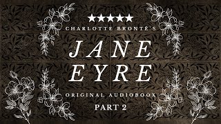 Jane Eyre by Charlotte Brontë ~ Original Unabridged Audiobook | Authentic Northern English | Part 2