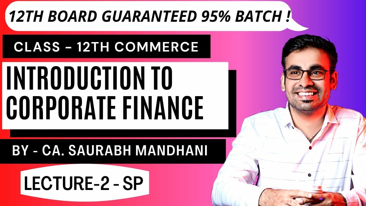 12th SP Chapter 1 Introduction to corporate Finance Day 2 By-CA ...