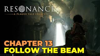 Chapter 13 - How to Follow the Beam | Resonance A Plague Tale Legacy