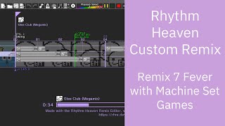 Rhythm Heaven Custom Remix- Remix 7 Fever with Machine Set Games