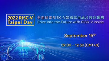 2022 RISC-V Taipei Day: Drive Into the Future with RISC-V Inside