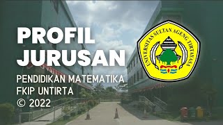 PROFIL JURUSAN PENDIDIKAN MATEMATIKA FKIP UNTIRTA 2022 PROFIL JURUSAN PENDIDIKAN MATEMATIKA FKIP UNTIRTA 2022