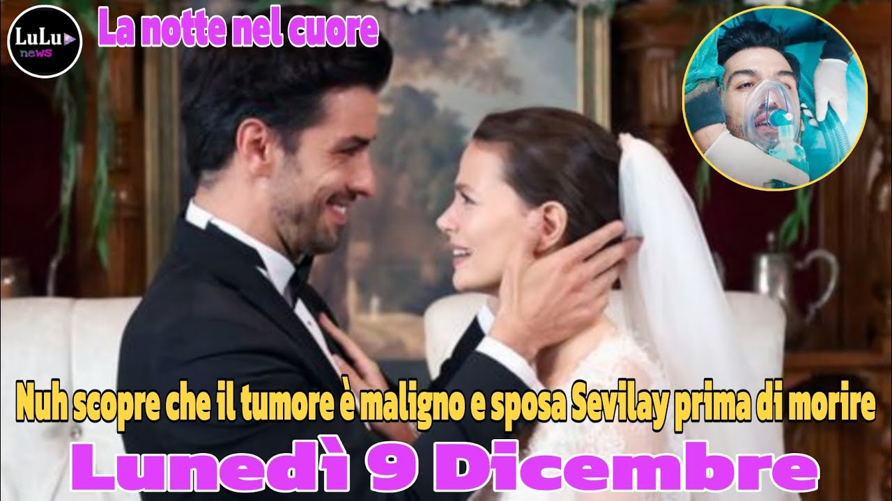 La notte nel cuore Anticipazioni Martedì 9 dicembre:Nuh vive il suo incubo peggiore, mentre Bunyamin