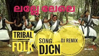 LALLE LE LE | TRIBAL SONG| DJ REMIX BY DJCN |