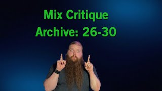 Mix Critique Archive: 26-30