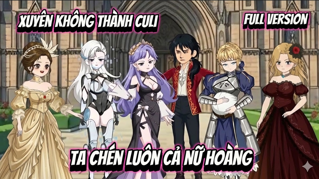 Full Version | Xuyên Không Thành Culi Ta Chén Luôn Cả Nữ Hoàng | NoNoSub