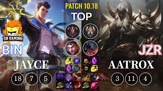 SN Bin Jayce vs Jzr Aatrox Top - KR Patch 10.18