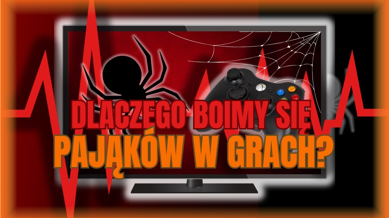 Dlaczego boimy się pająków w grach?