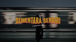 Geisha - Sementara sendiri ( speed up   lyrics )🎧