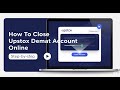 How To Close Upstox Demat Account Online - Step by Step Guide