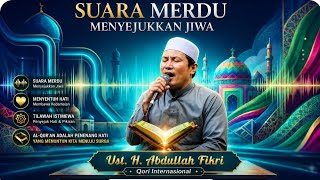 PENAMPILAN MEMUKAU UST. H. ABDULLAH FIKRI TERBARU|| AUDIO JERNIH