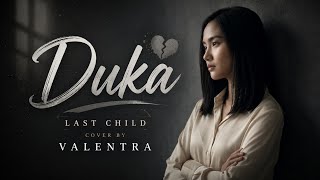 Download lagu Duka - Last Child (Acoustic Ballad Version by Valentra) [Lirik Video]
