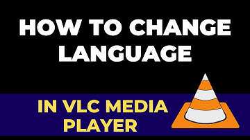 How to Change Language In VLC Media Player