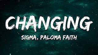 Sigma ft Paloma Faith - Changing (Lyrics)