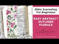Easy Abstract Outlined Florals- Bible Journaling For Beginners