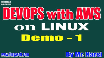 DEVOPS with AWS on LINUX tutorials || Demo - 1 || by Mr. Narsi On 23-05-2022 @7PM IST