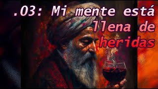 .03: Mi mente está llena de heridas [Liberación]/ دەروون پڕ لە زام زامەکەم گرانە