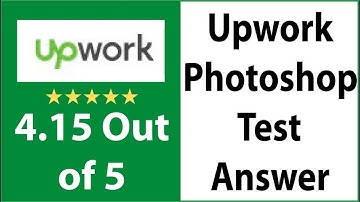 Upwork Photoshop Test Answer 4.15 Out of 5
