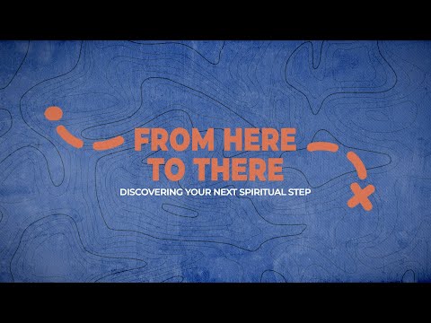 From Here to There | Discovering Your Next Spiritual Step
