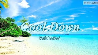 Cool Down- Kolohe Kai (LYRICS)